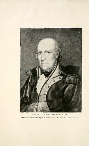 Conquest of the Country Northwest of the River Ohio, 1778-1783, and Life of Gen. George Rogers Clark