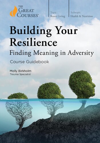 Building Your Resilience: Finding Meaning in Adversity