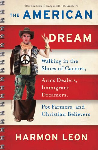 The American Dream : Walking in the Shoes of Carnies, Arms Dealers, Immigrant Dreamers, Pot Farmers, and Christian Believers