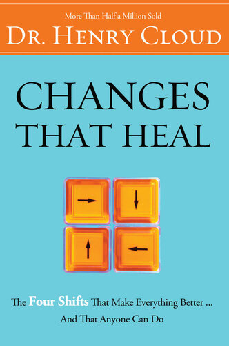 Changes That Heal: The Four Shifts That Make Everything Better…And That Everyone Can Do