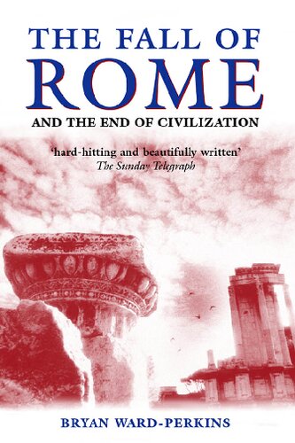 The Fall of Rome: And the End of Civilization