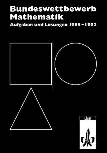 Bundeswettbewerb Mathematik: Aufgaben und Lösungen 1988-1992