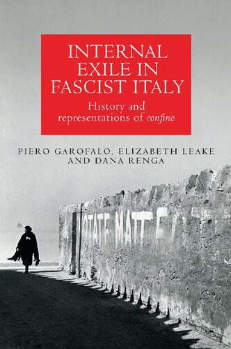 Internal Exile in Fascist Italy: History and Representations of Confino