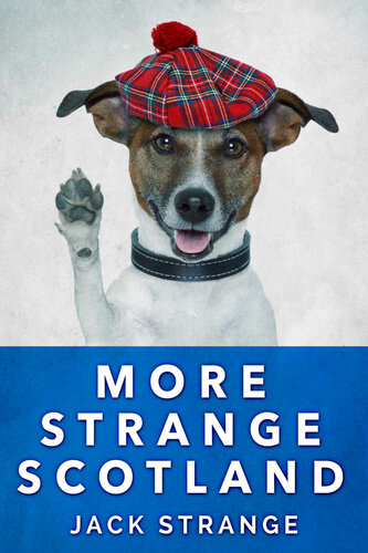 More Strange Scotland: Jack's Strange Tales Book 6