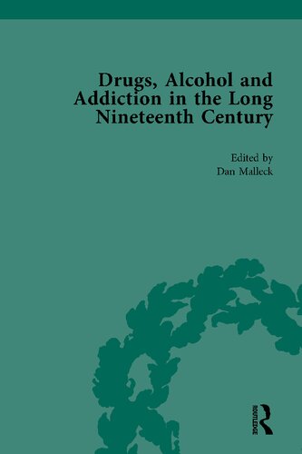 Drugs, Alcohol and Addiction in the Long Nineteenth Century Vol. 4 : Efforts to Control, Restrict, and Prohibit: Drugs