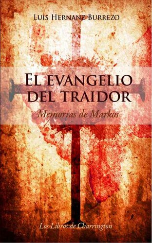 El Evangelio Del Traidor (Memorias De Markos)