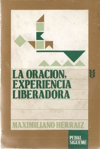 La oración, experiencia liberadora : espiritualidad de la liberación y experiencia mística teresiana