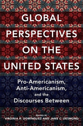 Global Perspectives on the United States: Pro-Americanism, Anti-Americanism, and the Discourses Between