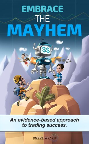 Embrace the Mayhem: An evidence based approach to trading success