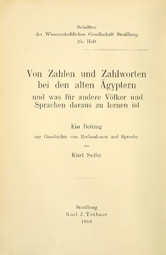 Von Zahlen und Zahlworten bei den alten Ägyptern und was für andere Völker und Sprachen daraus zu lernen ist. Ein Beitrag zur Geschichte von Rechenkunst und Sprache