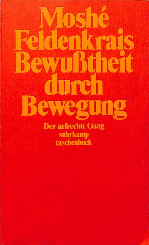 Bewusstheit durch Bewegung : der aufrechte Gang