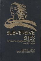 Subversive Sites: Feminist Engagements With Law in India