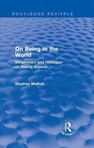 On Being in the World: Wittgenstein and Heidegger on Seeing Aspects