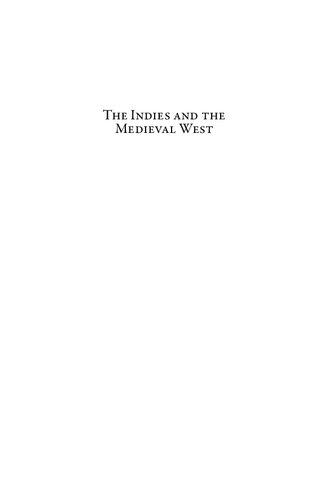 The Indies and the Medieval West: Thought, Report, Imagination (Medieval Voyaging)