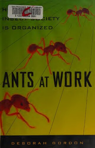 Ants at Work: How An Insect Society Is Organized