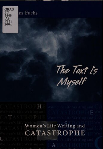 The text is myself : women's life writing and catastrophe