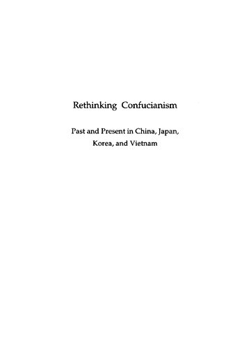 Rethinking confucianism : past and present in China, Japan, Korea, and Vietnam