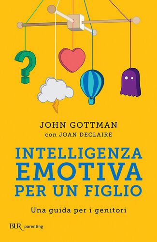 Intelligenza emotiva per un figlio. Una guida per i genitori