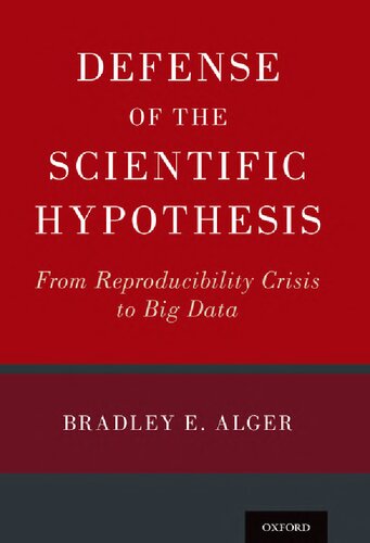 Defense Of The Scientific Hypothesis: From Reproducibility Crisis To Big Data