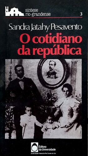 O Cotidiano da República - Elites e povo na virada do século