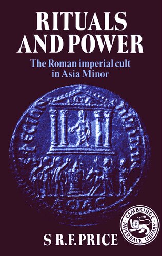 Rituals and Power: The Roman Imperial Cult in Asia Minor