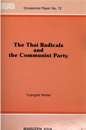 The Thai radicals and the Communist Party : interaction of ideology and nationalism in the forest, 1975-1980