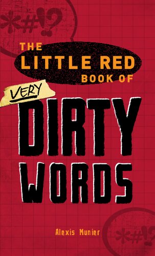 The Little Red Book of Very Dirty Words: The Nastiest Curses, Slang and Street Lingo in the English Language