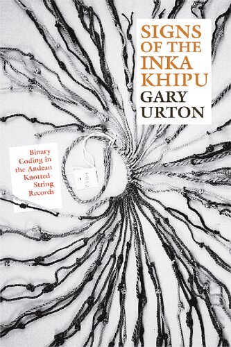 Signs of the Inka Khipu: Binary Coding in the Andean Knotted-String Records