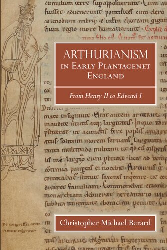 Arthurianism in Early Plantagenet England: from Henry II to Edward I: 88