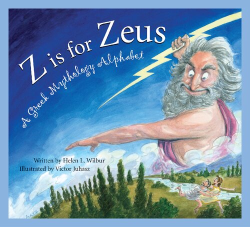 Z Is for Zeus: A Greek Mythology Alphabet