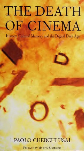 Death of Cinema: History, Cultural Memory, and the Digital Dark Age