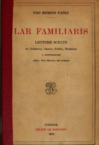 Lar familiaris : letture scelte da Cicerone, Orazio, Plinio, Marziale a illustrazione della vita privata dei Romani