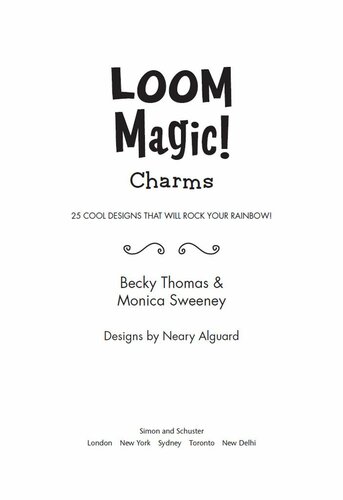 Loom Magic! Charms: 25 Cool Designs That Will Rock Your Rainbow!