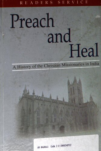 Preach and Heal : a history of the missionaries in India