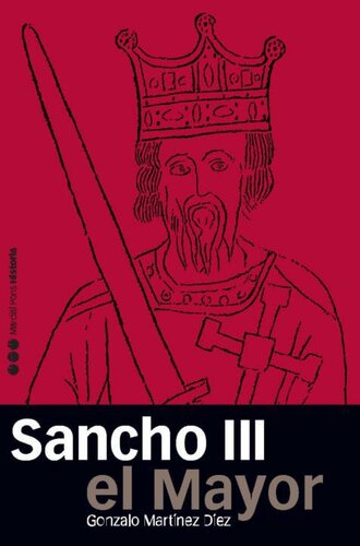 Sancho III El mayor: Rey de Pamplona, Rex Ibericus (Memorias y Biografías) (Spanish Edition)