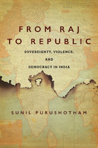 From Raj to Republic: Sovereignty, Violence, and Democracy in India