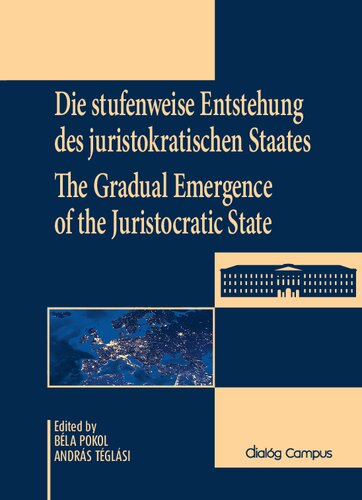 Die Stufenweise entstehung des Juristokratischen Staates / The Gradual Emergence of the Juristocratic State