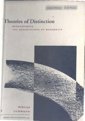 Theories of Distinction: Redescribing the Descriptions of Modernity