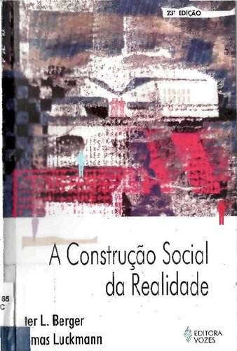 A construção social da realidade: tratado de sociologia do conhecimento