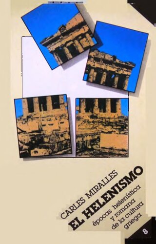 El Helenismo: épocas helenística y romana de la cultura griega