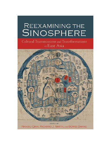 Reexamining the Sinosphere: Transmissions and Transformations in East Asia