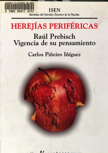 Herejías periféricas : Raúl Prebisch : vigencia de su pensamiento