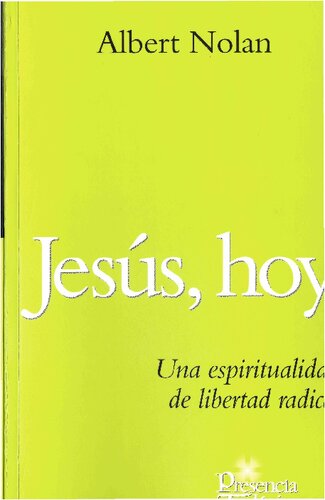 Jesús, hoy : una espiritualidad de libertad radical