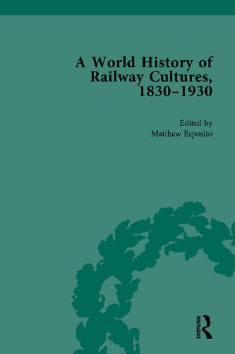 A World History of Railway Cultures, 1830–1930 Vol. II: The British Empire