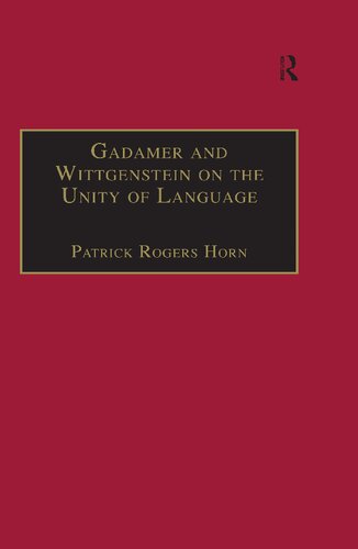 Gadamer and Wittgenstein on the Unity of Language: Reality and Discourse without Metaphysics