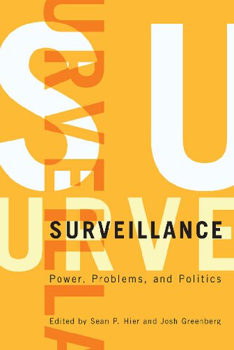 Surveillance: Power, Problems, and Politics