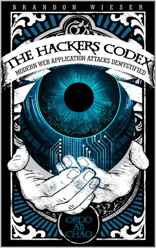 The Hackers Codex: Modern Web Application Attacks Demystified