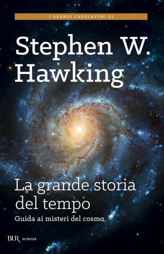 La grande storia del tempo: Guida ai misteri del cosmo