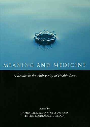 Meaning and Medicine: A Reader in the Philosophy of Health Care