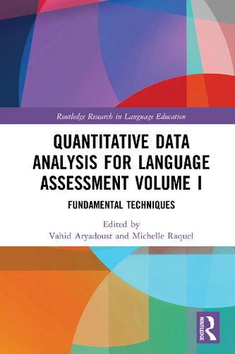 Quantitative Data Analysis for Language Assessment Volume I: Fundamental Techniques